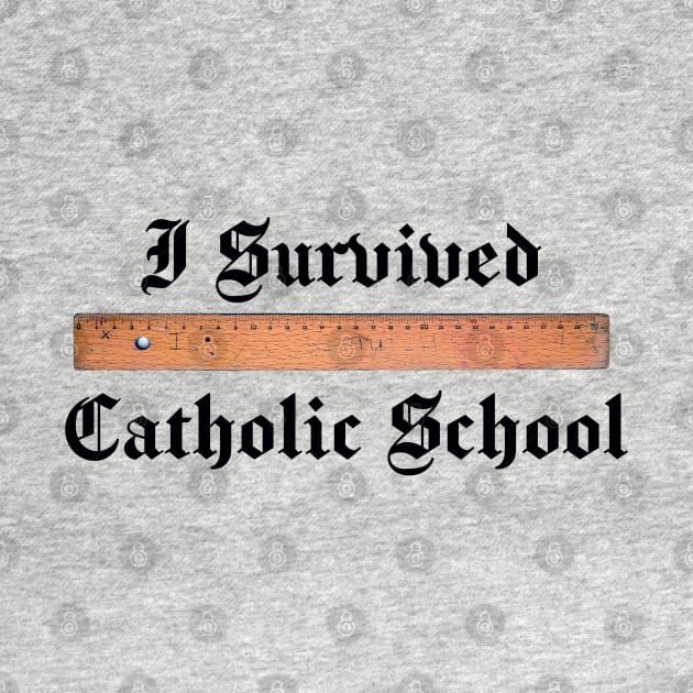 I Survived Catholic School by fiercewoman101